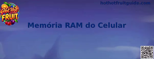 Memória RAM do Celular
