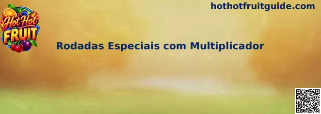 Rodadas Especiais com Multiplicador