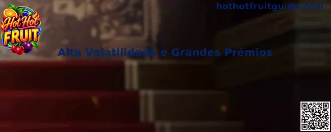 Alta Volatilidade e Grandes Prêmios em Hot Hot Fruit